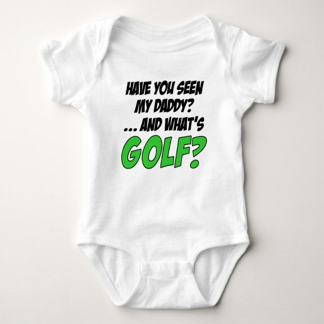 Seen My Daddy Funny Golf Baby Bodysuit (Front)