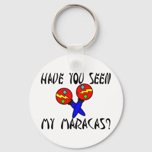 Seen My Maracas Key Ring