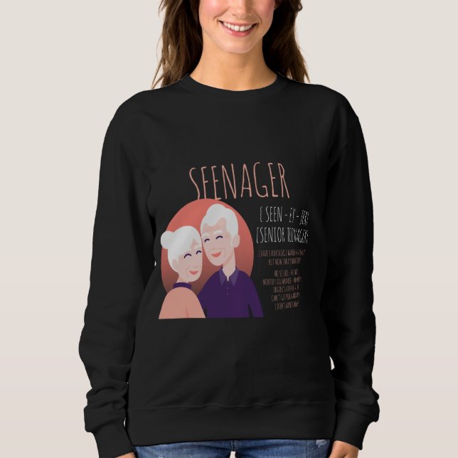Seenager Citizen Funny Meme Senior Citizen Retired Sweatshirt (Front)
