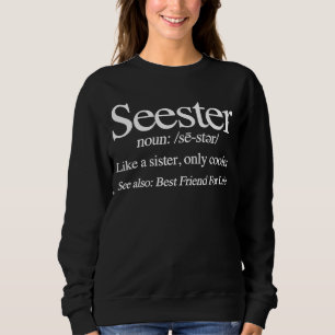 Seester Definition Bestie Cool BFF Cute Best Fri Sweatshirt