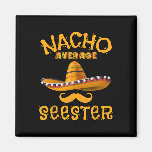 Seester Funny Mexican Sister Joke Humour Cinco De Magnet