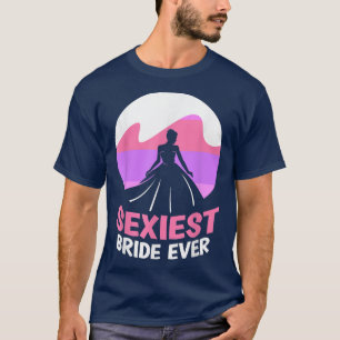 Seiest Bride Ever Bachelorette Cute Wedding Party T-Shirt