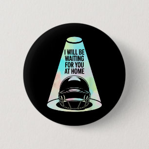 Seil I Will Be Waiting For You At Home Funny Softl 6 Cm Round Badge