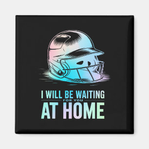 Seil I Will Be Waiting For You At Home Funny Softl Magnet
