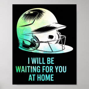 Seil I Will Be Waiting For You At Home Funny Softl Poster