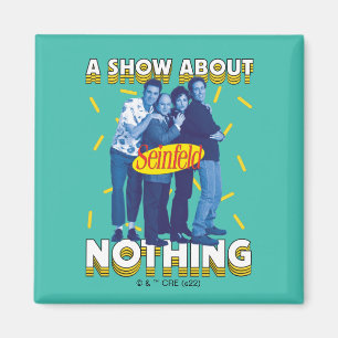 Seinfeld   A Show About Nothing Magnet