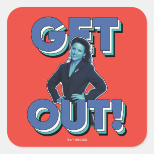 Seinfeld   Elaine - Get Out! Square Sticker