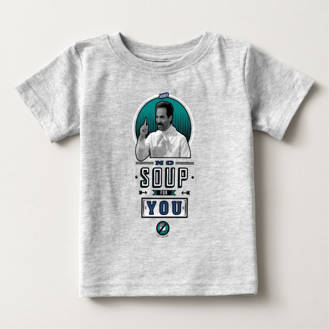 Seinfeld | No Soup For You Graphic Baby T-Shirt (Front)