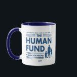 Seinfeld | The Human Fund Mug<br><div class="desc">Check out this graphic that reads: "A donation has been made in your name to The Human Fund - Money for the People".</div>