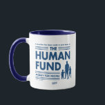 Seinfeld | The Human Fund Mug<br><div class="desc">Check out this graphic that reads: "A donation has been made in your name to The Human Fund - Money for the People".</div>