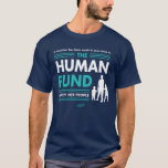 Seinfeld | The Human Fund T-Shirt<br><div class="desc">Check out this graphic that reads: "A donation has been made in your name to The Human Fund - Money for the People".</div>