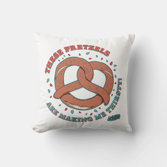 Seinfeld | These Pretzels are Making Me Thirsty Cushion (Front)
