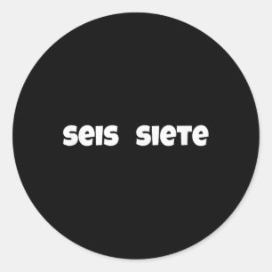 Seis Siete 67 Six Seven Meme Gen Alpha Slang Spani Classic Round Sticker