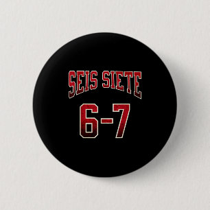 Seis Siete 67 Spanish Srts Jersey Funny Six Seven  6 Cm Round Badge