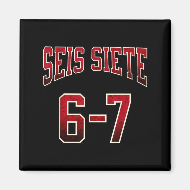 Seis Siete 67 Spanish Srts Jersey Funny Six Seven  Magnet (Front)