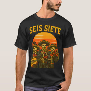 Seis Siete Funny 67 Meme Mexican Los Muertos Calav T-Shirt