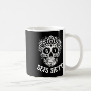 Seis Siete Mexican Los Muertos Calaveras Skull 67 Coffee Mug