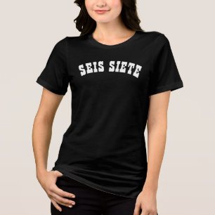 Seis siete popular phrase in Spanish Tri-Blend Shirt