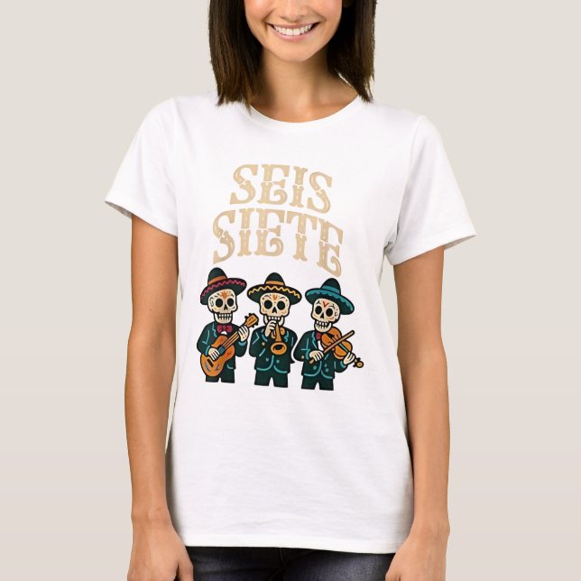 SEIS Siete Shirt Funny 67 Meme Mexican Los Muertos (Front)