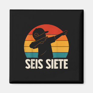 Seis Siete Spanish 67 Boys Kids Six Seven Espanol Magnet