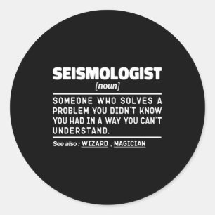 Seismologist Noun Earth Scientist Seismic Analyst Classic Round Sticker