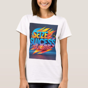 "Seize Success - Bold 3D Motivational Typography W T-Shirt