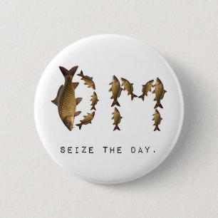 Seize the Day Button! 6 Cm Round Badge