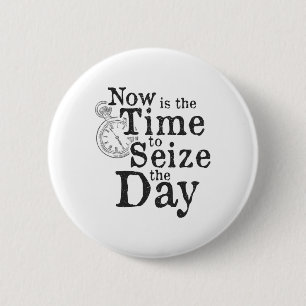 Seize The Day Ck To School Motivational Quote 6 Cm Round Badge