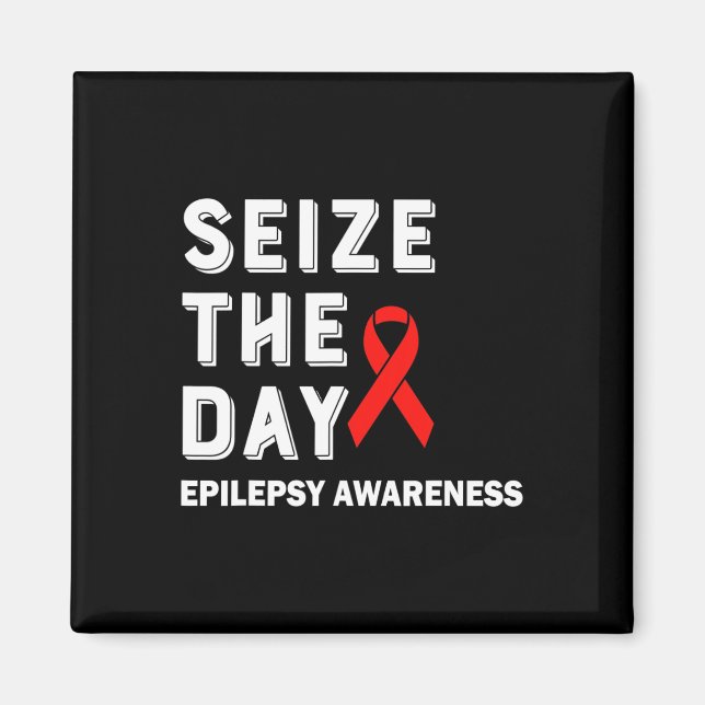 Seize The Day Epilepsy Awareness  Magnet (Front)