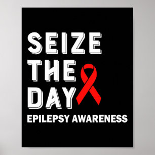 Seize The Day Epilepsy Awareness Poster