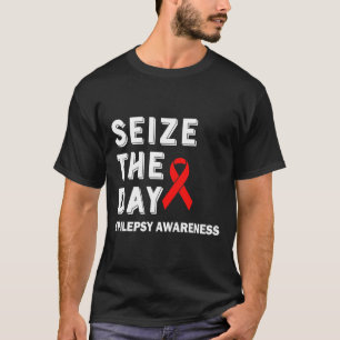 Seize The Day Epilepsy Awareness  T-Shirt