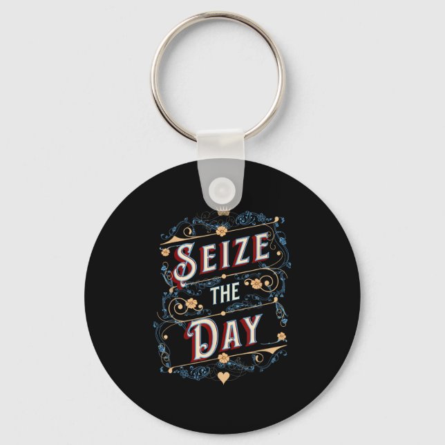 Seize The Day  Key Ring (Front)