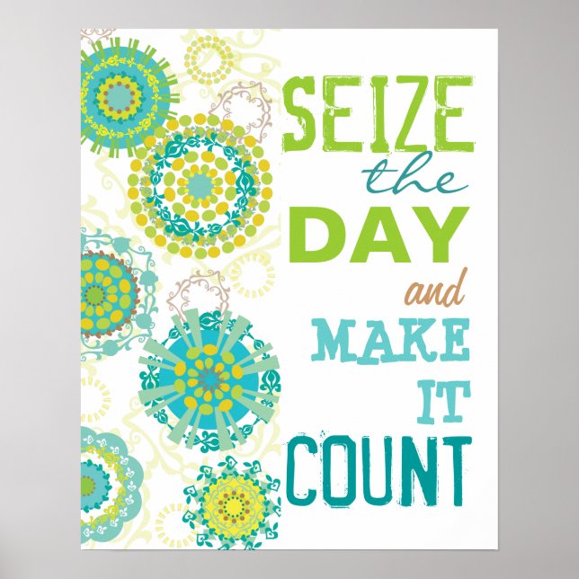 Seize the Day Make it Count Poster (Front)