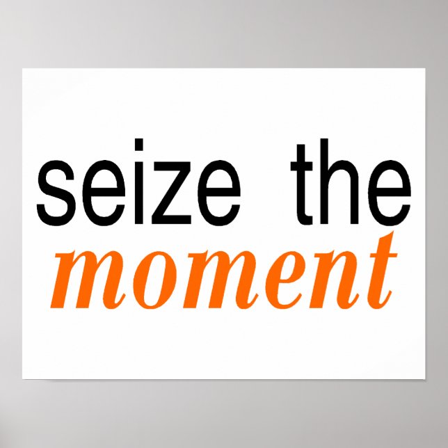Seize The Moment Orange Poster (Front)