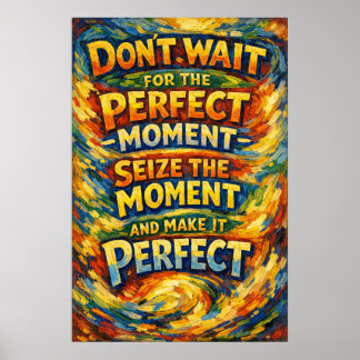 Seize The Moment Perfect Van Gogh Typography Poster