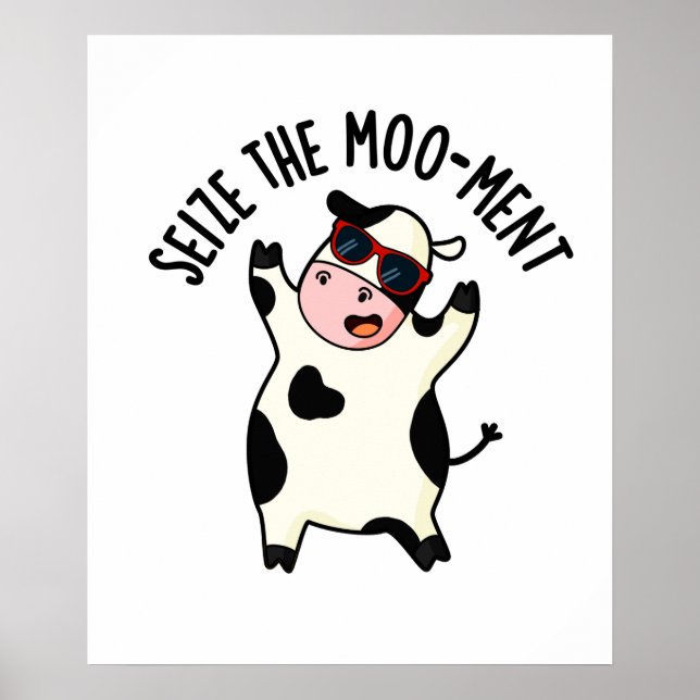 Seize The Mooment Cute Cow Pun Poster (Front)