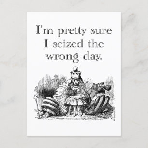 Seized the Wrong Day, Having a Bad Day Postcard