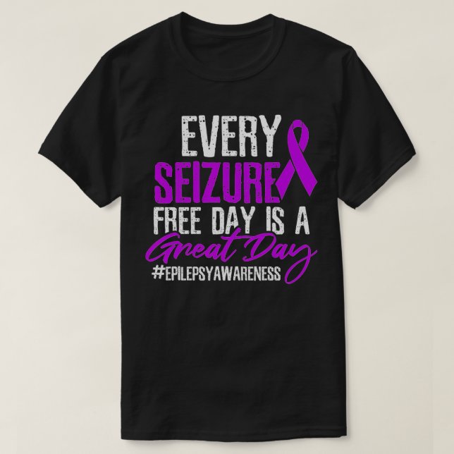 Seizure Free Day Great Day  T-Shirt (Design Front)