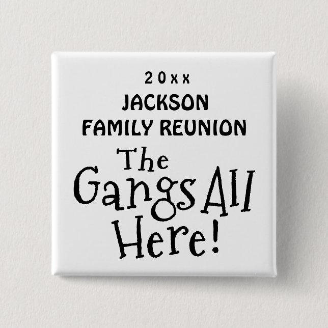 Select a Colour Gangs All Here Family Reunion Gift 15 Cm Square Badge (Front)