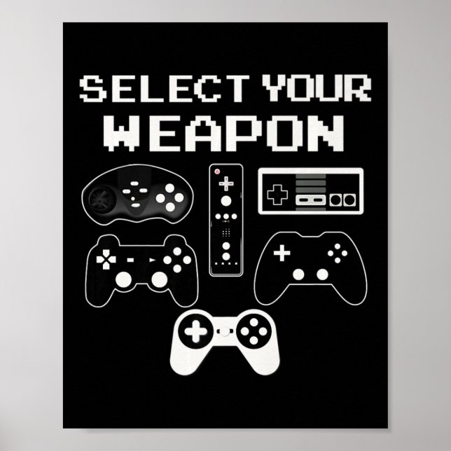 Select Your Weapon Fun Video Game Shirt Controller Poster (Front)
