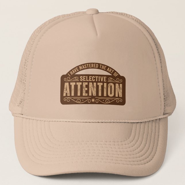 Selective Attention Funny Sign Trucker Hat (Front)