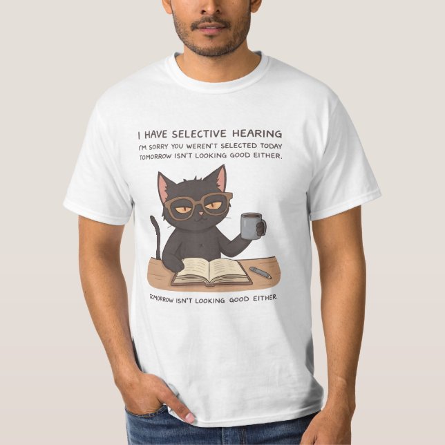 Selective Hearing Black Cat – Sarcastic Humor T-Shirt (Front)