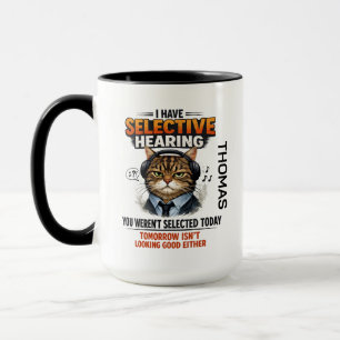 Selective Hearing Cat Mug   Funny Coworker