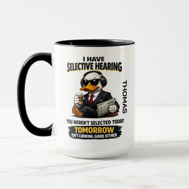 Selective Hearing duck Mug | Funny Coworker (Left)
