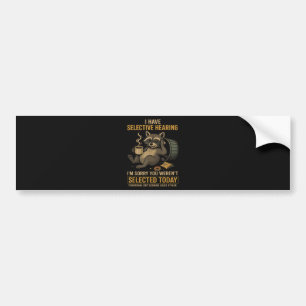 Selective Hearing Funny Raccoon Coffee Bumper Sticker