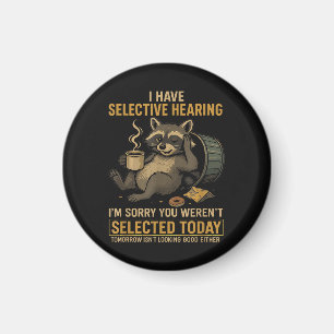 Selective Hearing Funny Raccoon Coffee Magnet