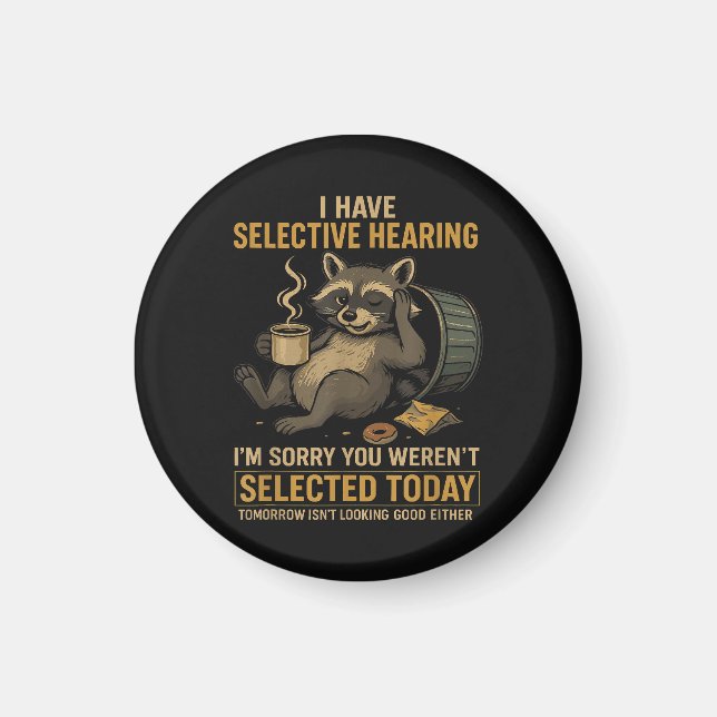 Selective Hearing Funny Raccoon Coffee Magnet (Front)