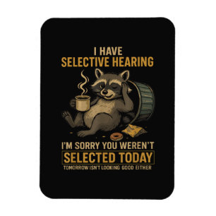 Selective Hearing Funny Racoon Coffee Magnet
