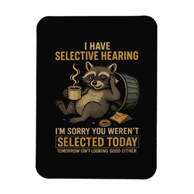 Selective Hearing Funny Racoon Coffee Magnet (Vertical)