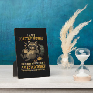 Selective Hearing Funny Racoon Coffee Plaque